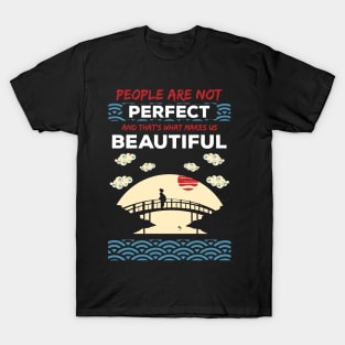 People are not perfect and thats what makes us beautiful recolor 2 T-Shirt